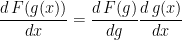 \dpi{100} \bg_white \frac{d\,F(g(x))}{dx}=\frac{d\,F(g)}{dg}\frac{d\,g(x)}{dx}